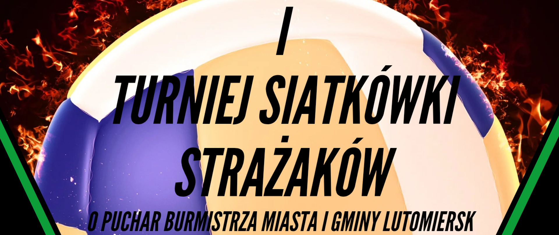 I Turniej Siatkówki Strażaków o Puchar Burmistrza Miasta i Gminy Lutomiersk