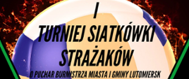 I Turniej Siatkówki Strażaków o Puchar Burmistrza Miasta i Gminy Lutomiersk