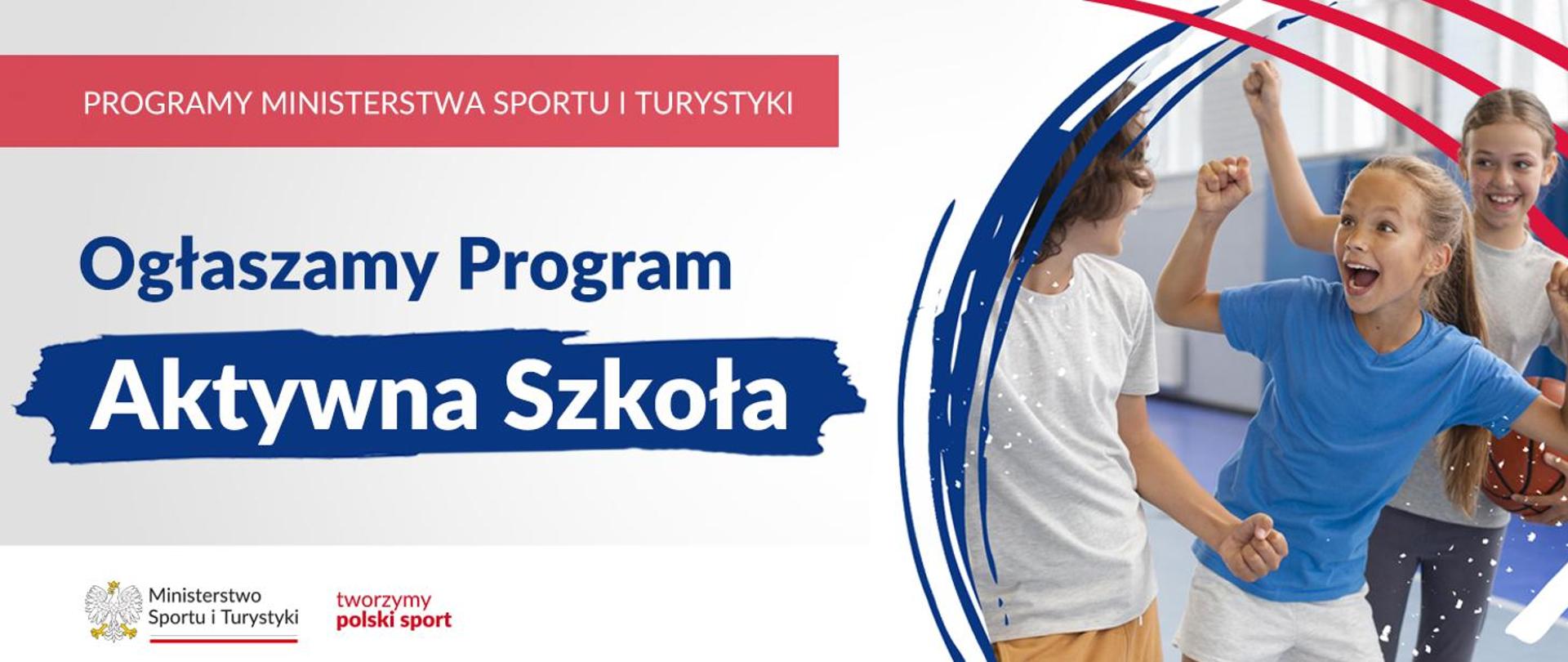 Z prawej strony grafiki, na samej górze na różowym tle znajduje się napis "Programy ministerstwa sportu i turystyki" poniżej "Ogłaszamy Program Aktywna Szkoła". Po lewej stronie znajduje się zdjęcie uśmiechniętych dzieci, uprawiających sport.