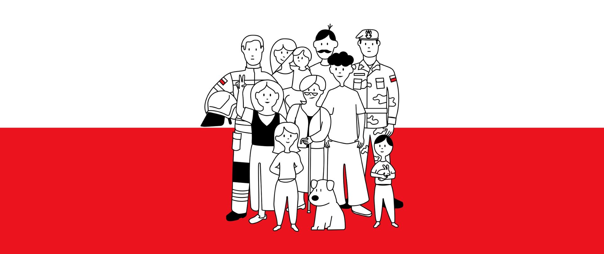 Grafika w stylu rysunkowym przedstawia grupę dziesięciu uśmiechniętych osób na tle polskiej, biało-czerwonej flagi. Postacie reprezentują różne grupy społeczne i wiekowe. Wśród nich widoczni są strażak w pełnym stroju trzymający hełm, żołnierz w mundurze, starsza kobieta z laską, młodzi ludzie oraz rodzina z dziećmi i siedzącym na ziemi psem. Wszyscy patrzą w stronę widza. Ilustracja jest wykonana czarną, prostą kreską na białym tle, a jedynym elementem barwnym jest czerwony pas flagi.
