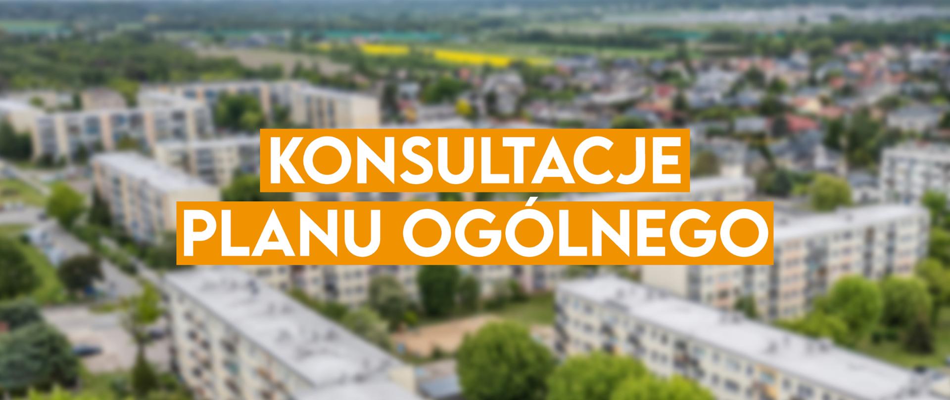 Konsultacje społeczne planu ogólnego miasta Konstantynów Łódzki