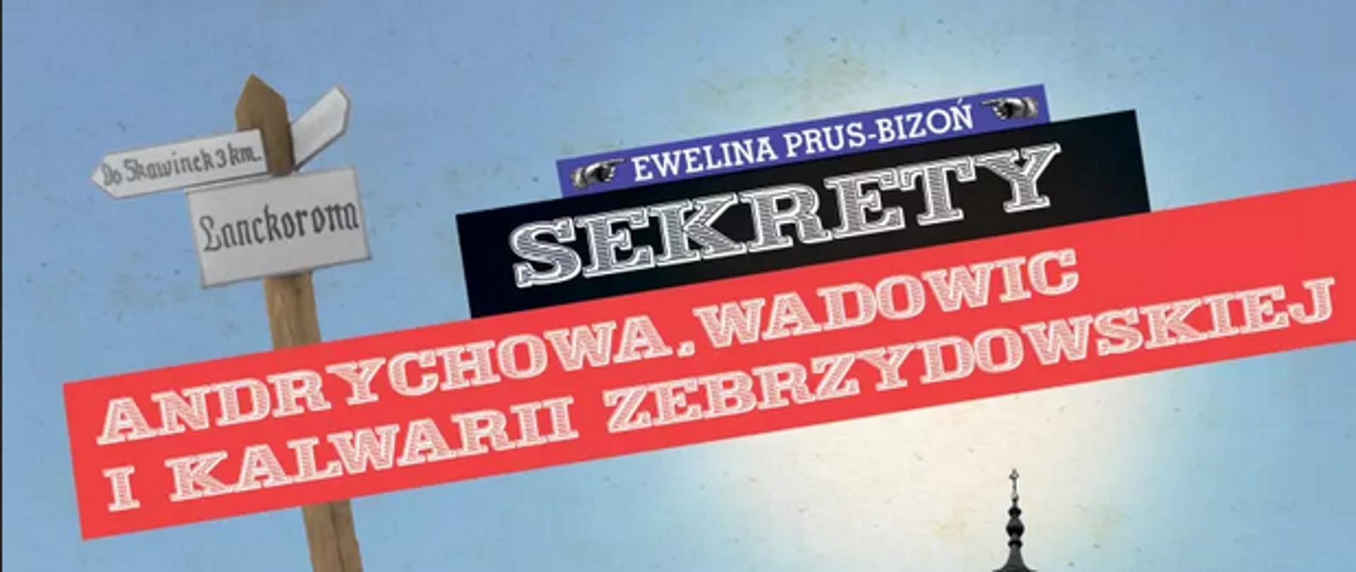 19 września odbędzie się wyjątkowe spotkanie autorskie z Eweliną Prus-Bizoń, autorką książki „Sekrety Andrychowa, Wadowic i Kalwarii Zebrzydowskiej”.
