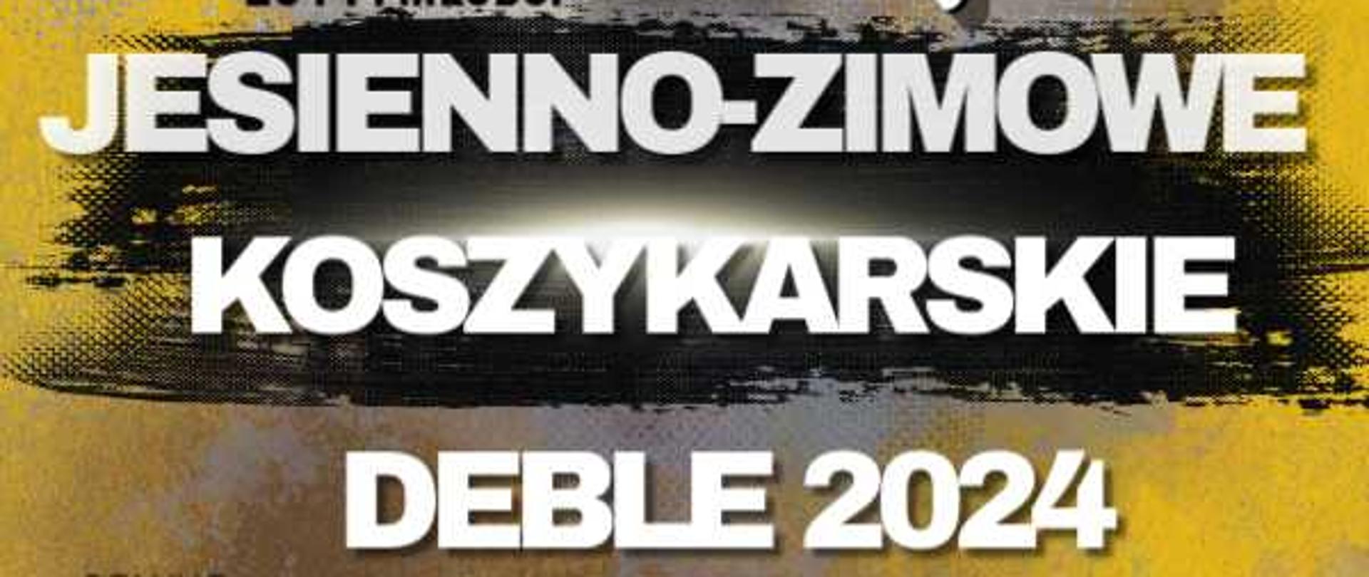 Plakat Jesienno – Zimowych Koszykarskich Debli 2024. Od góry zawiera następującą treść: Kategorie: szkoły średnie, szkoły podstawowe, 2010 i młodsi, 2012 i młodsi, 2014 i młodsi, Rozgrywki odbywać się będą w soboty lub niedziele w zależności od wolnej hali. Jesienno-zimowe Koszykarskie Deble 2024, zapisy - Paweł Biskup 662 053 775. w Górnej części plakatu pośrodku znajduje się grafika koszykarza wrzucającego piłkę do kosza.