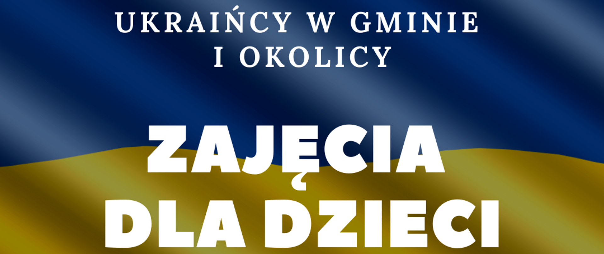 Na tle ukraińskiej lagi napis "Ukraińcy w gminie i okolicy. Zajęcia dla dzieci"
