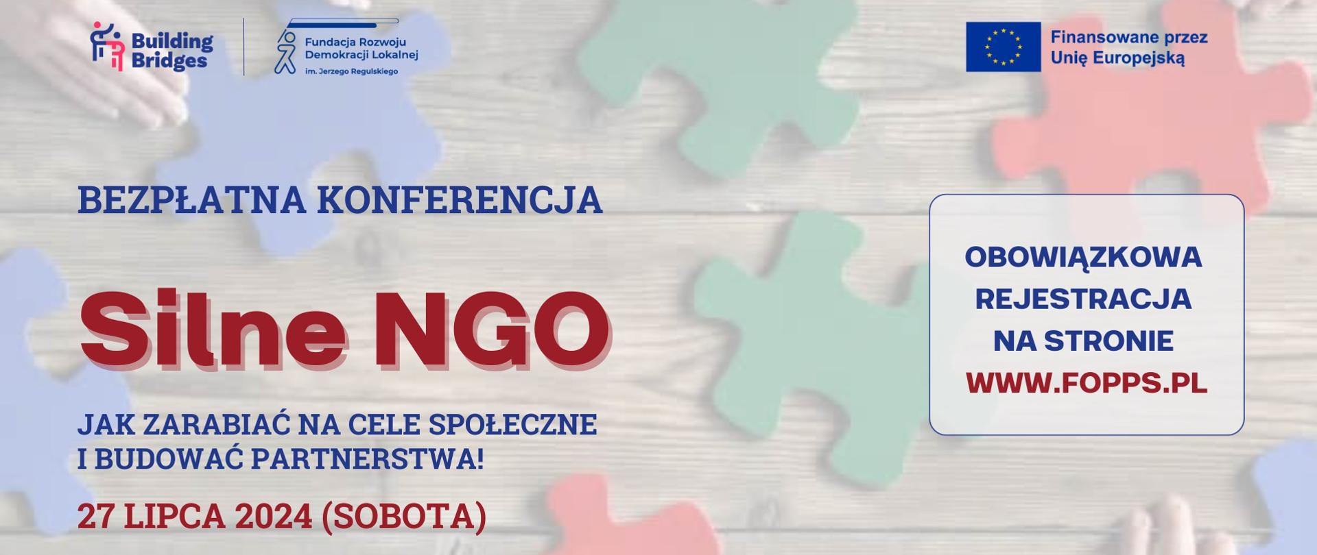 zaproszenie dla NGO (stowarzyszenia, fundacje, KGW, OSP) na bezpłatną konferencję: Silne NGO - Jak zarabiać na cele społeczne i budować partnerstwa! która odbędzie się w sobotę 27-07-2024 niedaleko Siedlec. 