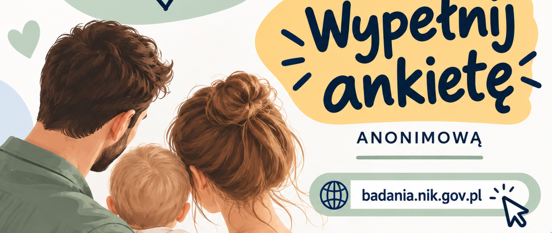 Plakat w pastelowych barwach zachęcający do oddania swojego głosu i wypełnienia anonimowej ankiety. Na pierwszym planie jest rodzina z małym dzieckiem na rękach, wszyscy są odwróceni tyłem.