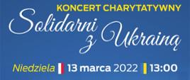 Plakat reklamujący koncert „Solidarni z Ukrainą”