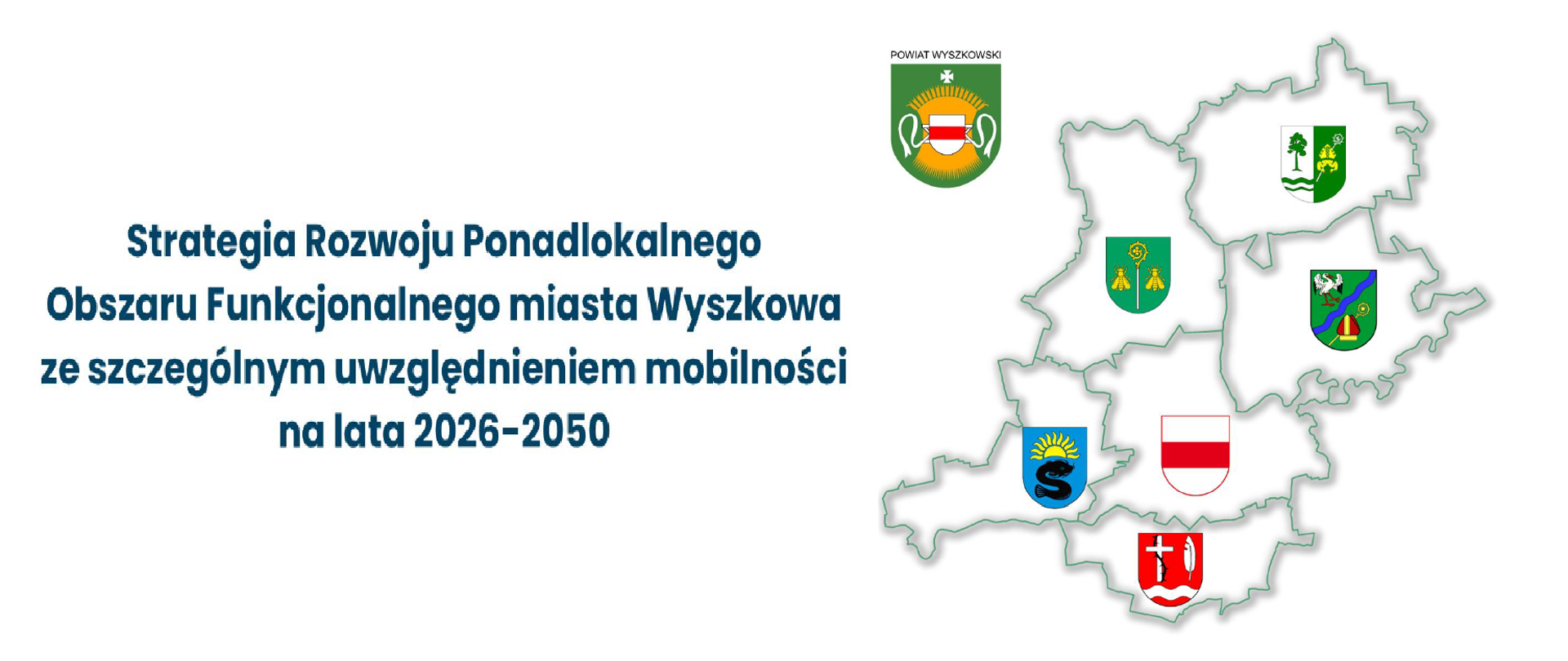 Strategia Rozwoju Obszaru Funkcjonalnego miasta Wyszkowa na lata 2026-2050