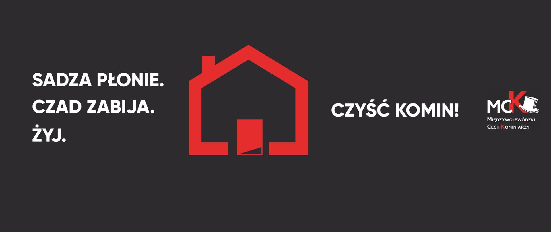 Sadza płonie. Czad zabija. Żyj. Czerwone kontury domu, napis po prawej. Czyść komin