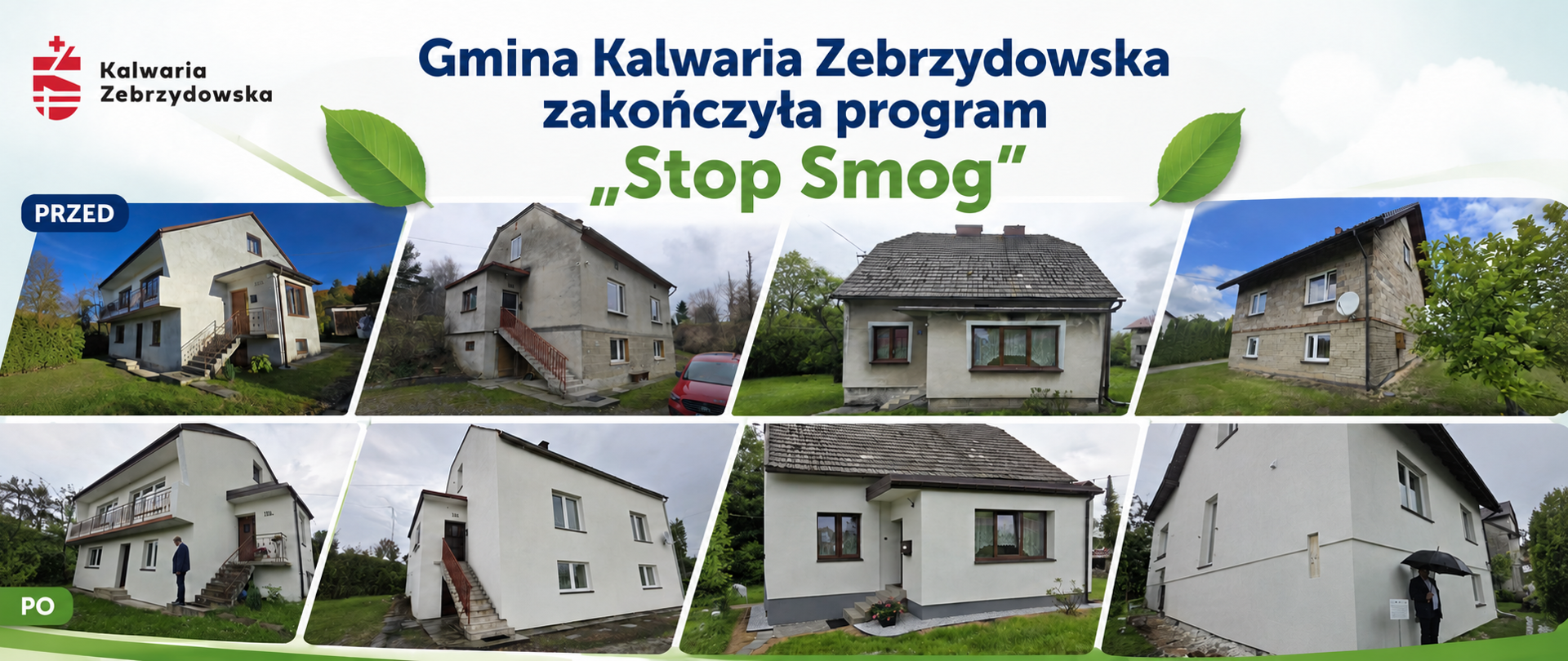 Grafika promująca zakończenie programu „Stop Smog” przez Gminę Kalwaria Zebrzydowska. U góry znajduje się napis: „Gmina Kalwaria Zebrzydowska zakończyła program «Stop Smog»” oraz logo gminy. Poniżej zestawiono osiem zdjęć czterech budynków mieszkalnych – w górnym rzędzie pokazano ich wygląd przed termomodernizacją z oznaczeniem „PRZED”, a w dolnym rzędzie te same budynki po wykonanych pracach z oznaczeniem „PO”. Na zdjęciach widoczne są odnowione elewacje, ocieplone ściany i poprawiony wygląd budynków, ilustrujące efekty programu.