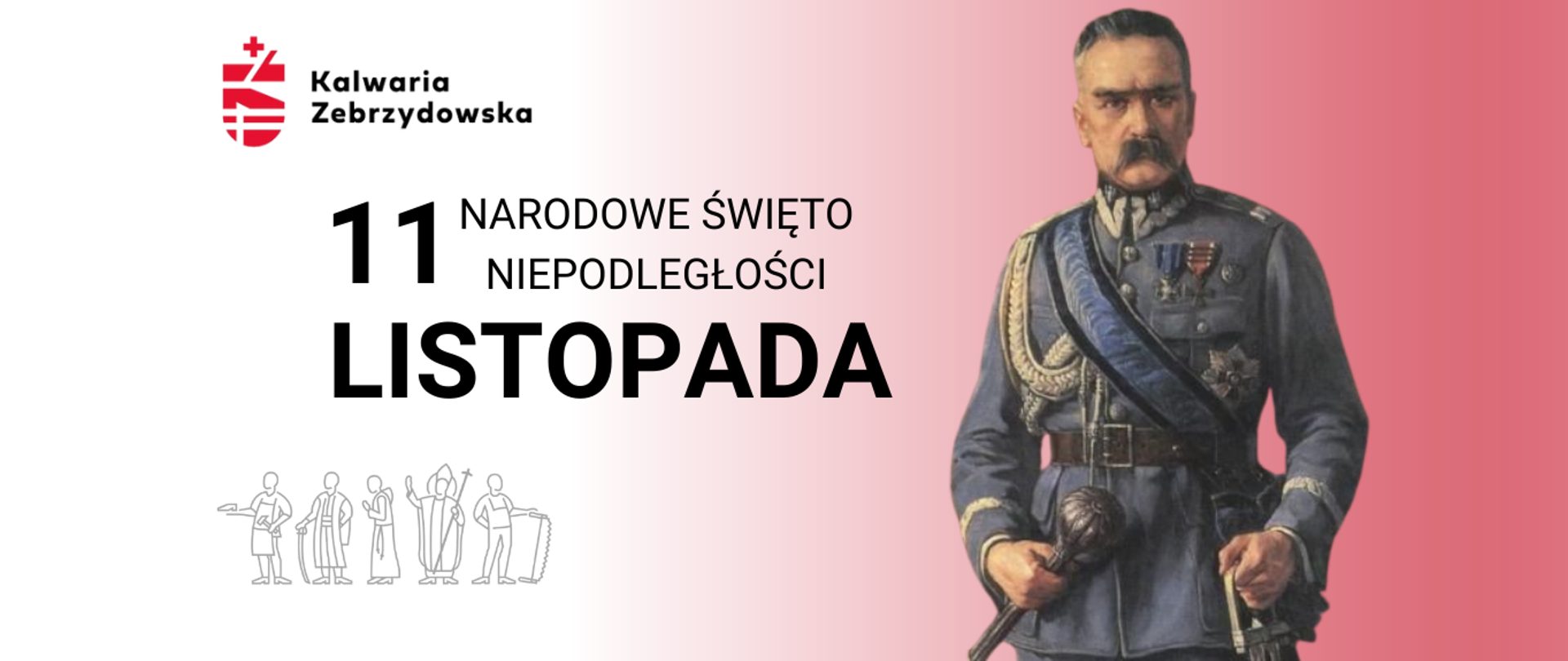 Grafika przedstawia Marszałka Józefa Piłsudskiego oraz napis 11 Listopada Narodowe Święto Niepodległości.