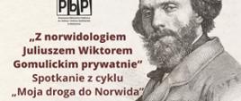 "Z norwidologiem Juliuszem Wiktorem Gomulckim prywatnie" Spotkanie z cyklu "Moja droga do Norwida"