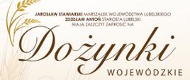 Grafika przedstawia zaproszenie Marszałka Województwa Lubelskiego oraz Starosty Lubelskiego na Dożynki Wojewódzkie .