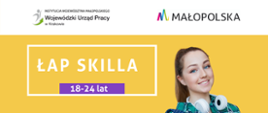 Plakat promujący projekt Łap skilla wojewódzkiego Urzędu Pracy w Krakowie