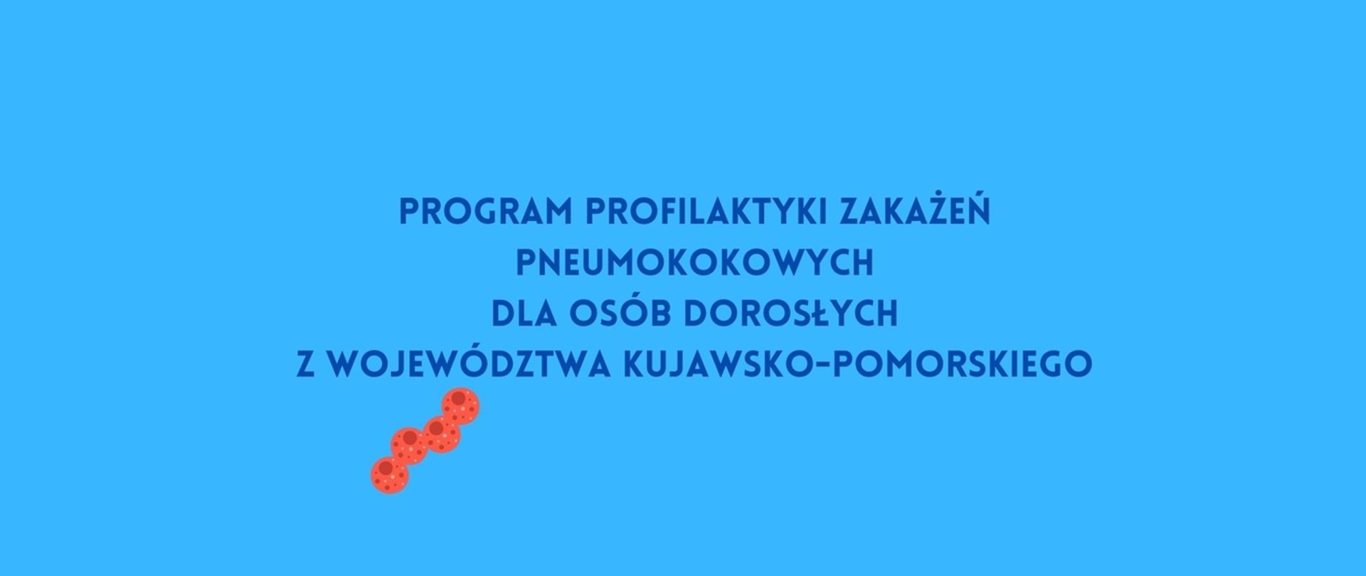 Program profilaktyki zakażeń pneumokokowych dla osób dorosłych z województwa kujawsko-pomorskiego