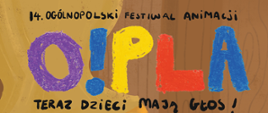 O!PLA -14 Ogólnopolski Festiwal Animacji. Teraz dzieci mają głos. Wiosna 2026
