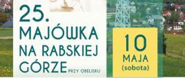 25 majówka 10.05 sobota - na rabskiej górze przy obelisku o 16:00 zostanie odprawiona msza święta i wspólnie odśpiewamy pieśni maryjne. W tle plakatu Raba Wyżna widok od krzyża milenijnego oraz postać papieża Jana Pawła II.