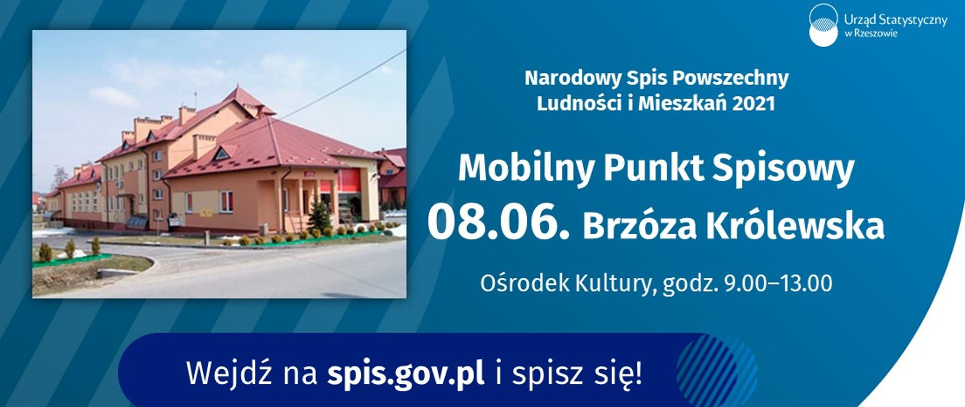 Plakat na którym znajduję się zdjęcie budynku Ośrodka Kultury w Brzózie Królewskiej oraz informację o organizacji Mobilnego Punktu Spisowego w dniu 8 czerwca 2021 w Ośrodku Kultury w godzinach od 9:00 do 13:00.