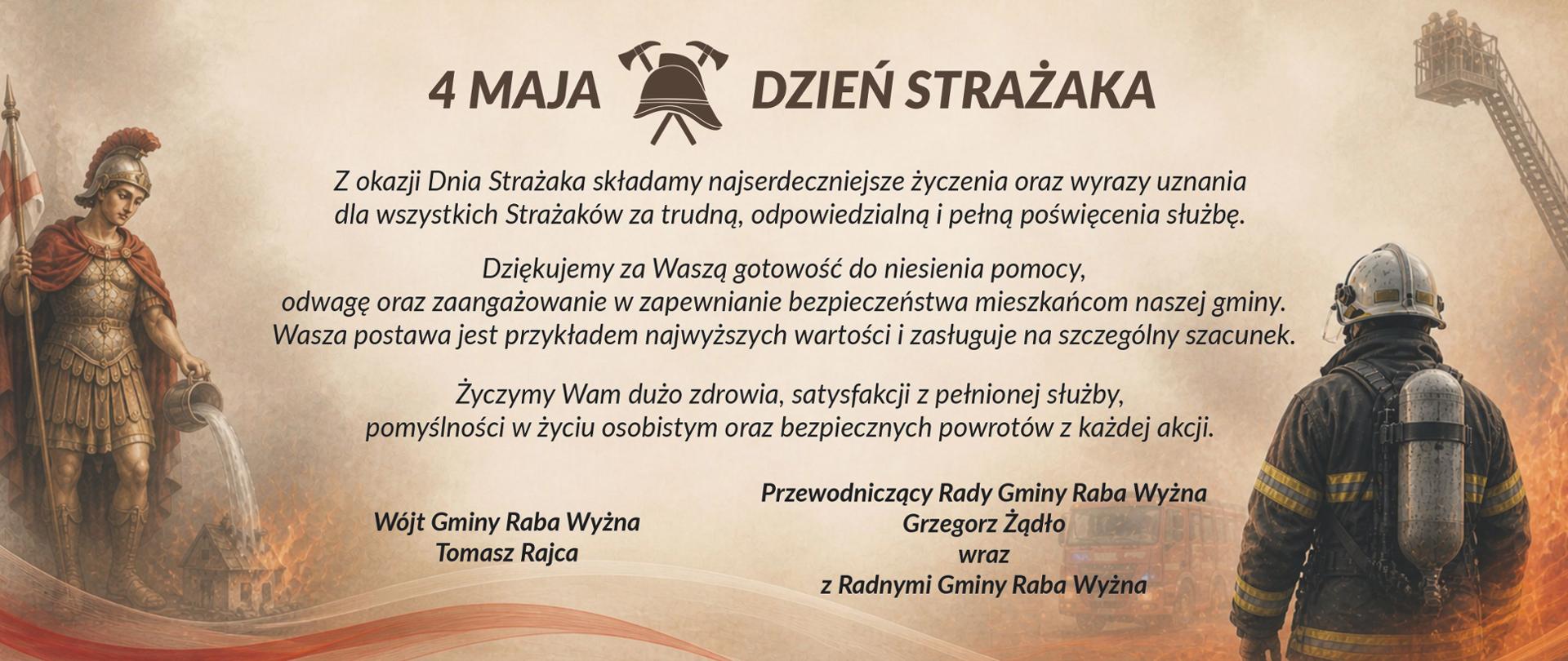 Plakat w brązowej tonacji, z życzeniami na dzień strażaka. Po lewej postać Świętego Floriana - żołnierz w zbroi z chorągwią, po prawej współczesny strażak w czarnym stroju i hełmie. W tle drabina i wóz strażacki. 