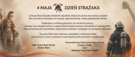 Plakat w brązowej tonacji, z życzeniami na dzień strażaka. Po lewej postać Świętego Floriana - żołnierz w zbroi z chorągwią, po prawej współczesny strażak w czarnym stroju i hełmie. W tle drabina i wóz strażacki. 