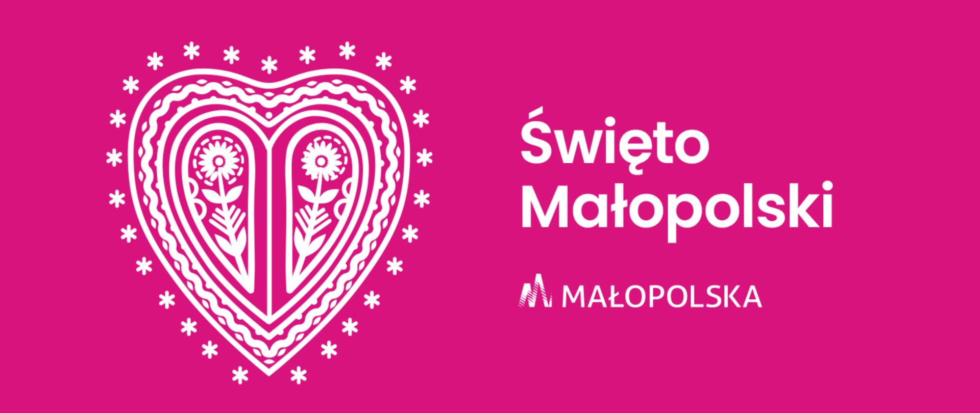 Baner w różowej tonacji z białym napisem Święto Małopolski i logo małopolski oraz z sercem w stylu regionalnym.