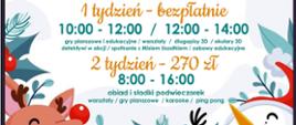 Tekst: "1 tydzień - bezpłatnie
10:00-12:00/12:00-14:00
gry planszowe i edukacyjne/warsztaty/długopisy 3D/okulary 3D
detektywi w akcji/spotkanie z Misiem Uszatkiem/zabawy edukacyjne
2 tydzień -270 zł
8:00-16:00
obiad i słodki podwieczorek
warsztaty/gry planszowe/karaoke/ping pong"
Wszystko napisane jest na białym tle, a na dole przedstawione są rysunki uśmiechniętego bałwana oraz renifera z czerwonym nosem. Oprócz nich znajdują się kulki jarzębiny oraz liście.