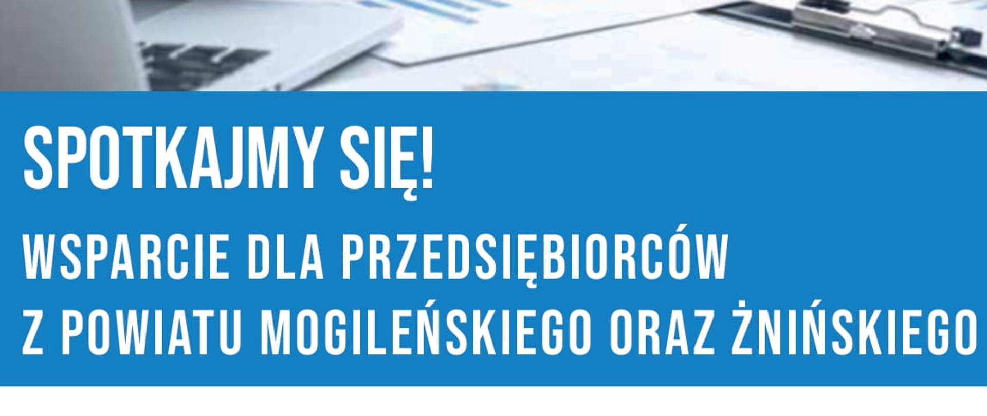 W przyszłym tygodniu organizujemy spotkanie/konsultacje dla przedsiębiorców z powiatu mogileńskiego oraz żnińskiego mające na celu przedstawienie możliwości zwolnienia z podatku dochodowego oraz przedstawienie nowej perspektywy dotacji UE. Spotkanie odbędzie się 7 grudnia o g. 11:00 w Starostwie Powiatowym w Mogilnie przy ul. Ogrodowej 10.