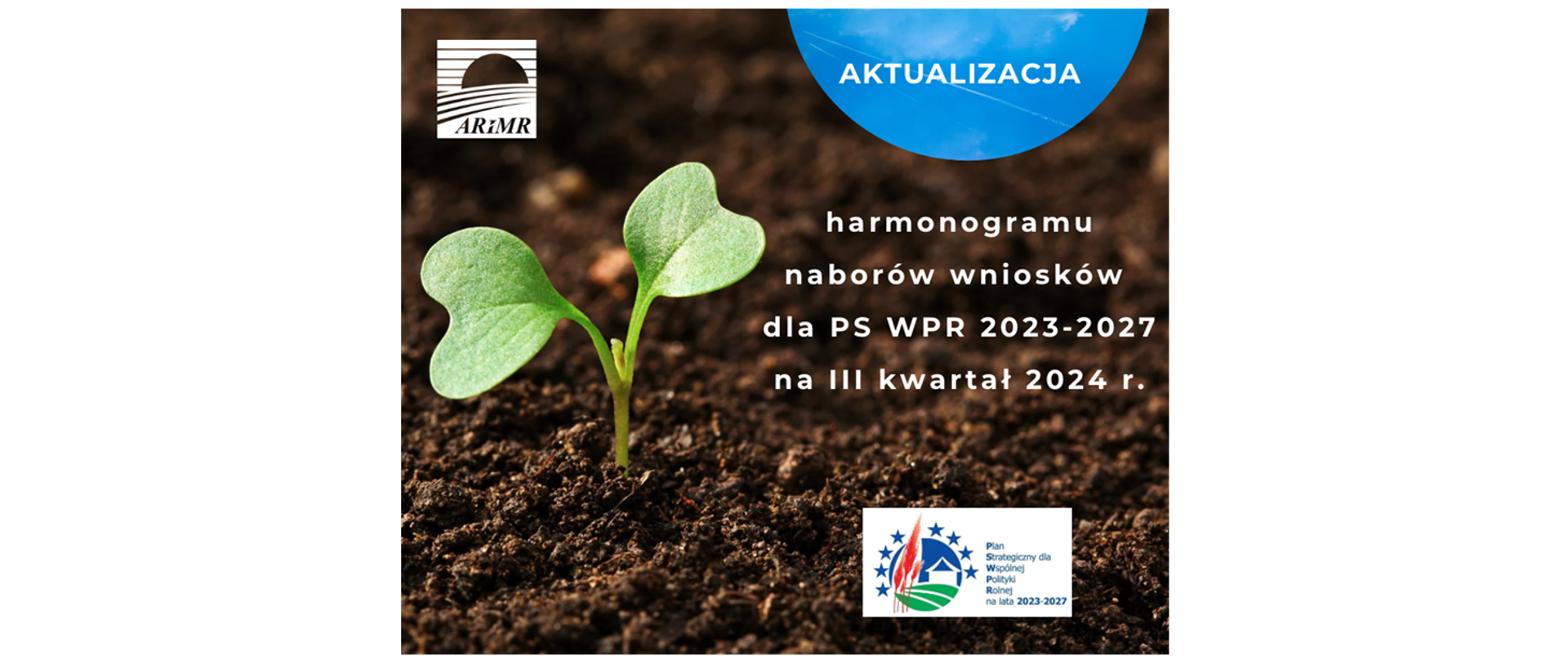 ARiMR publikuje zaktualizowany harmonogram naborów wniosków o przyznanie pomocy w 2024 r. w ramach Planu Strategicznego dla Wspólnej Polityki Rolnej na lata 2023-2027 (PS WPR).