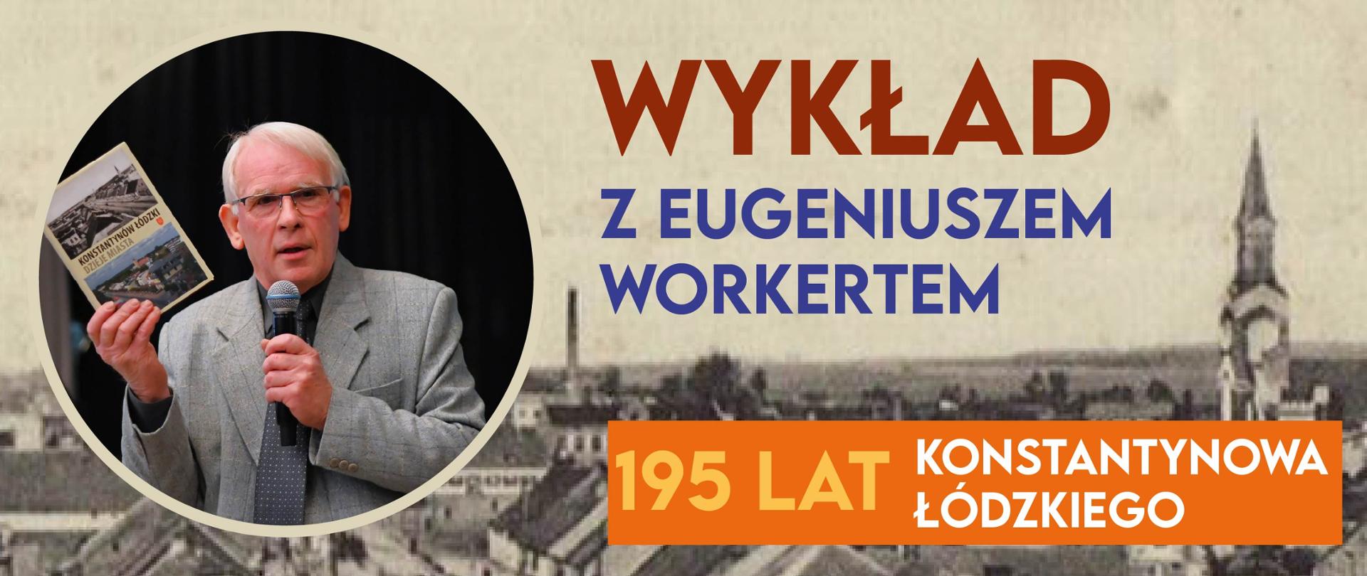 Wykład z Eugeniuszem Workertem