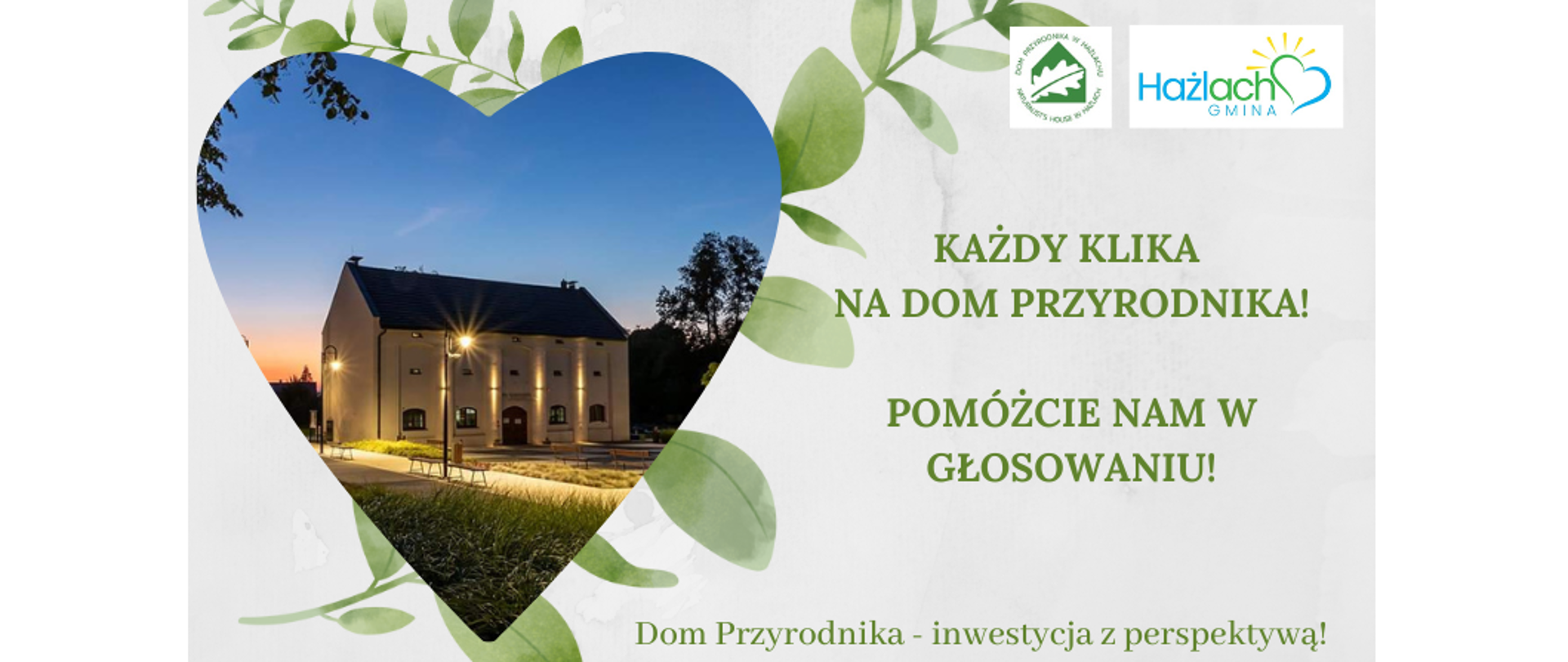 Dom Przyrodnika – konkurs „Inwestycja z perspektywą 2023”. Dom Przyrodnika widoczny jest na zdjęciu przyciętym w kształcie serca. Opisy: Każdy klika na Dom Przyrodnika! Pomóżcie nam w głosowaniu! Dom Przyrodnika – inwestycja z perspektywą!