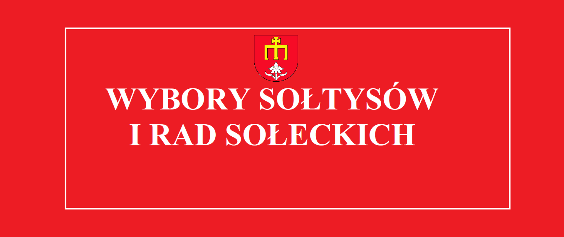 WYBORY SOŁTYSÓW I RAD SOŁECKICH