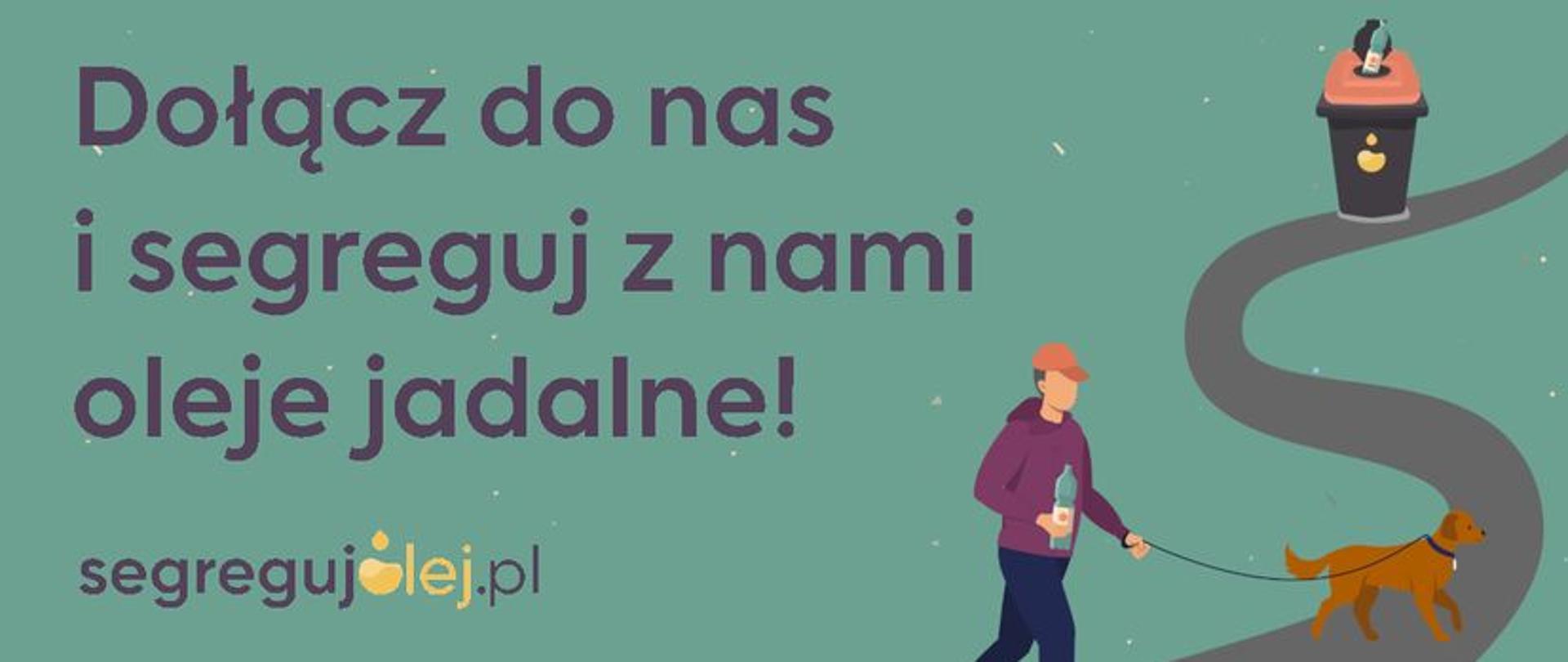 Na zielonym tle rysunek mężczyzny wyprowadzającego psa i niosącego butelkę z olejem do pojemnika