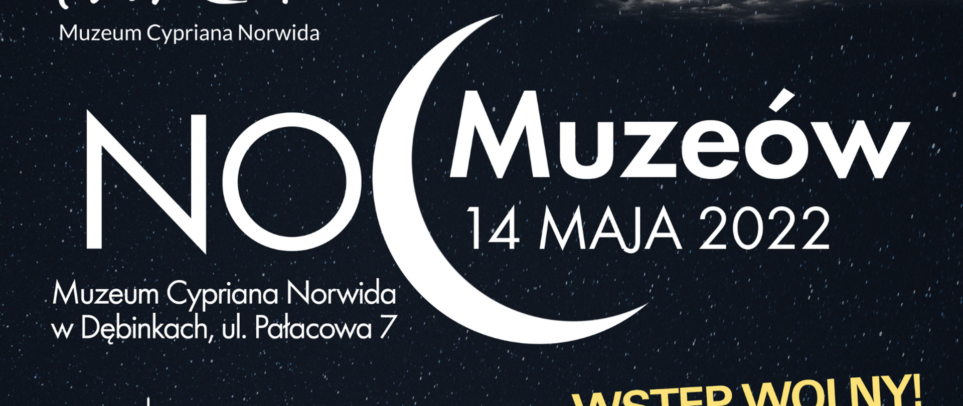 Noc Muzeów 14 maja 2022 r. Muzeum Cypriana Norwida w Dębinkach ul. Pałacowa 7 Wstęp wolny. Godz. 15 Joga w trawie, podchody z Norwidem, godz. 1:00 ilustracje muzyczne, godz. 18:30 Poczytaj z nami bajkę "Mały Książę", godz. 20 spektakl plenerowy Ocalony przez poezję