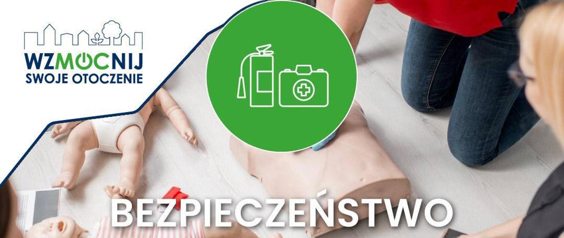 Wzmocnij swoje otoczenie bezpieczeństwo. Osoba wykonująca ucisk klatki piersiowej na manekinie. Grafika przedstawiająca gaśnicę i apteczkę.