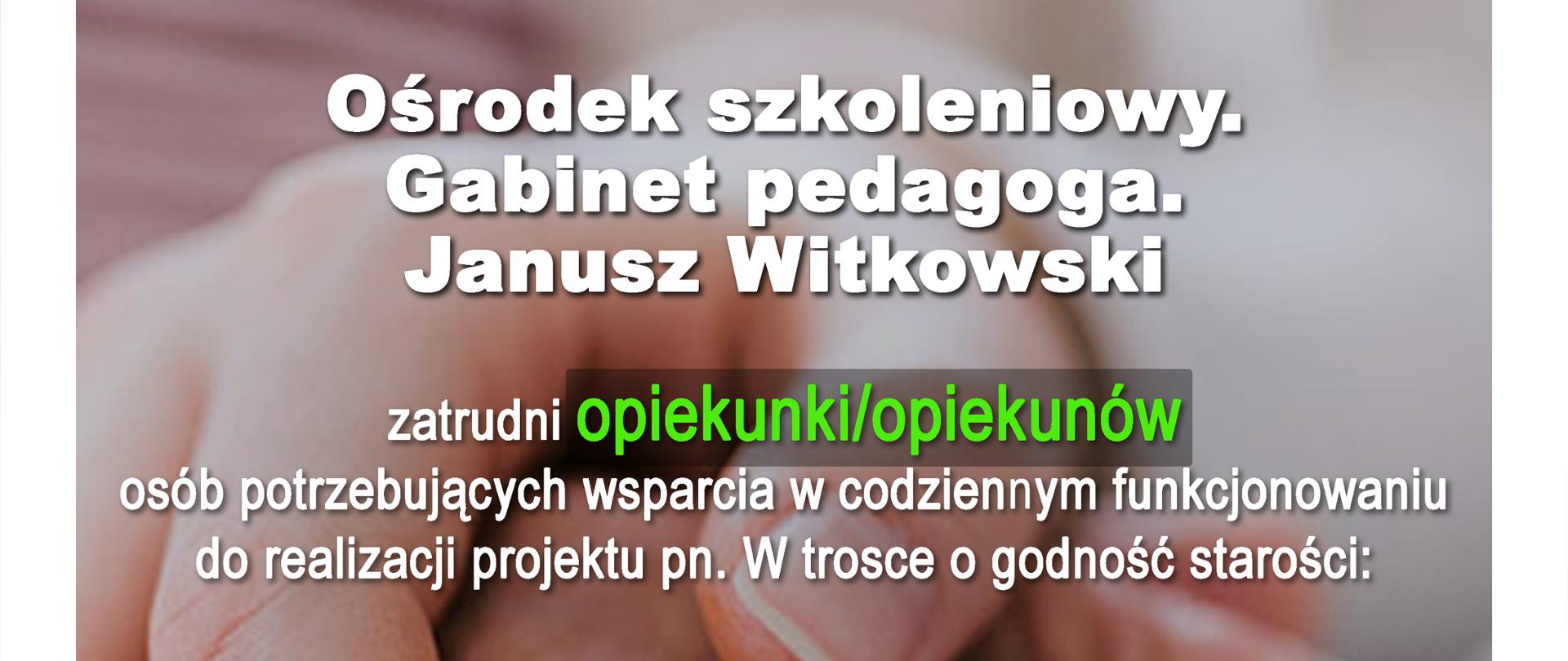 REKRUTACJA OPIEKUNÓW/OPIEKUNEK DO PROJEKTU PT. W TROSCE O GODNOŚĆ STAROŚCI