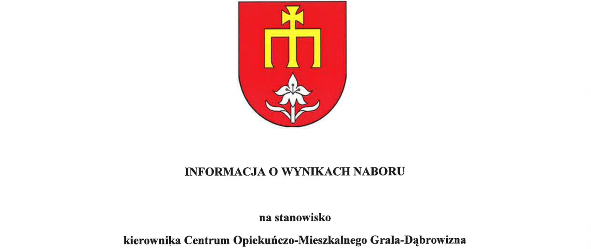 Informacja o wynikach naboru na stanowisko kierownika Centrum Opiekuńczo-Mieszkalnego Grala - Dąbrowizna