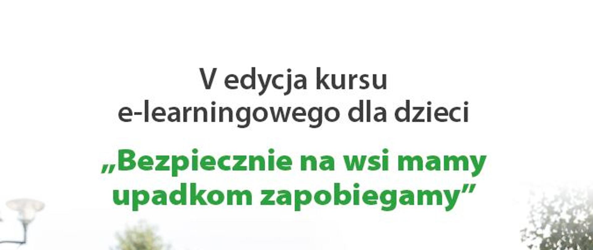 V edycja konkursu e-learningowego dla dzieci "Bezpiecznie na wsi mamy upadkom zapobiegamy"