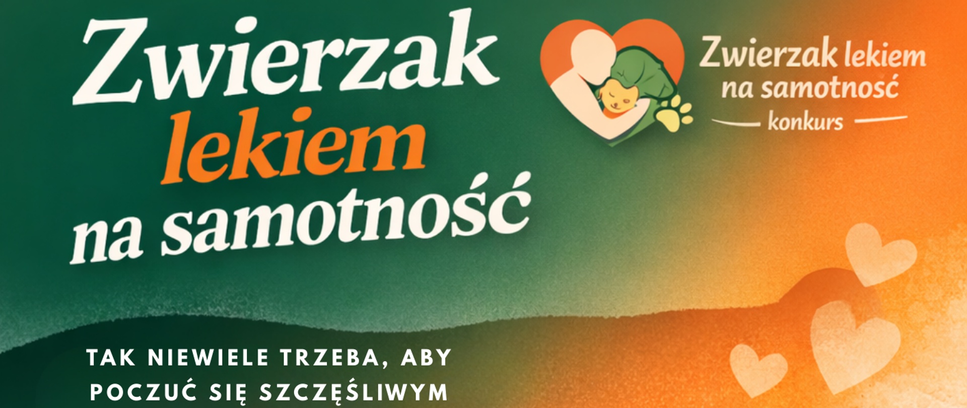 Plakat przedstawia starszą kobietę przytulającą małego psa oraz zdjęcie kota. W tle znajdują się grafiki serc i łapek, a na dole umieszczono informacje o konkursie, adres e-mail oraz logotypy organizatorów.