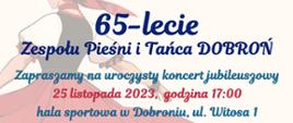 65-lecie Zespołu Pieśni i Tańca Dobroń