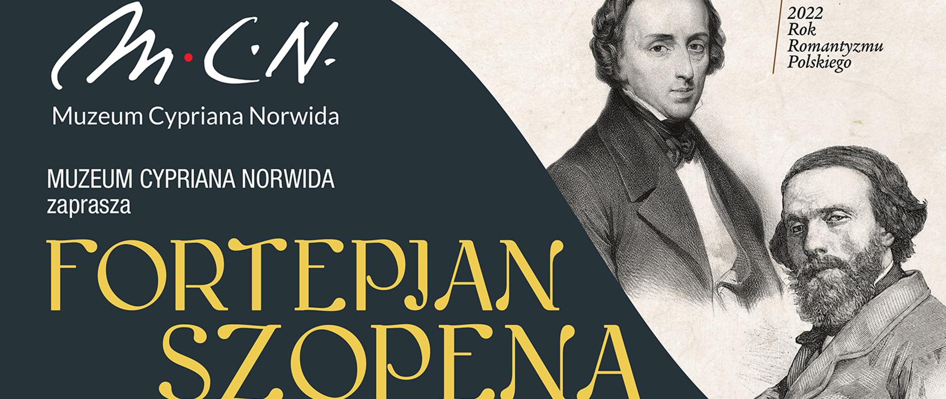 .Postacie dwóch mężczyzn w wysowane ołówkiem z napisem 2022 Rok Romantyzmu Polskiego. Muzeum Cypriana Norwida zaprasza. Fortepian Szopena. Letnie, niedzielne popołudnia z Norwidem w Dębinkach. 04.09, 11.09, 18.09, 25.09. Dębinki ul. Pałacowa 7 godz. 16:00. Bezpłatny dojazd z Warszawy, Plac Defilad. Odjazd godzina 14:30, powrót do Warszawy o godzinie 17:30
