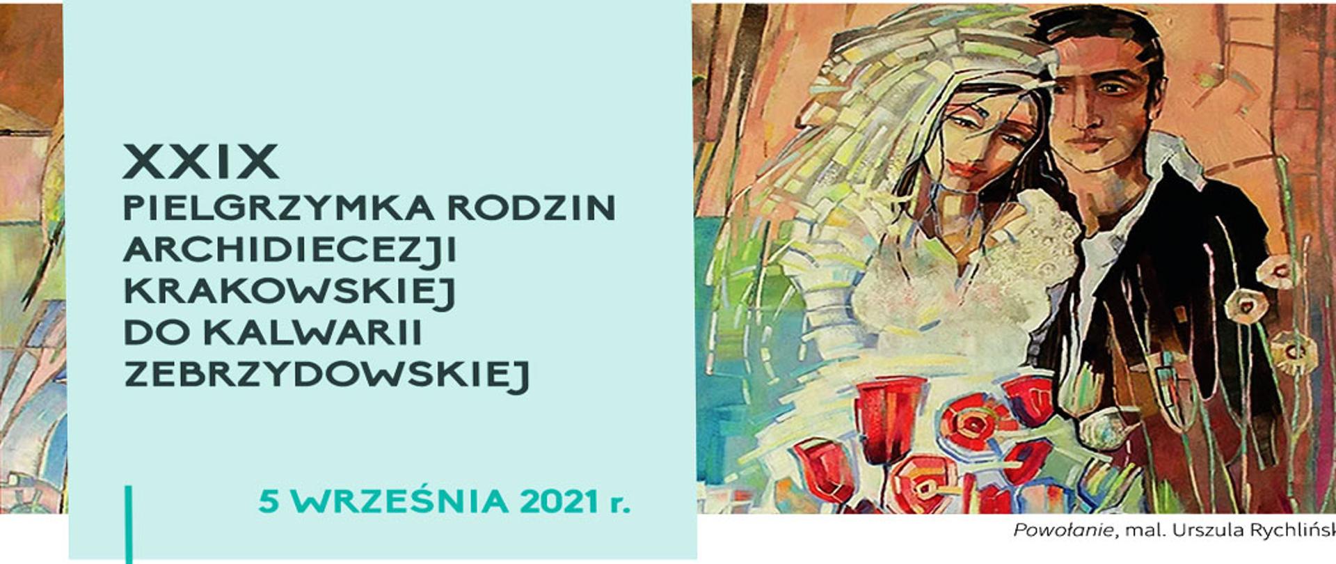 Ilustracja - XXI Pielgrzymka Rodzin Archidiecezji Krakowskiej do Kalwarii Zebrzydowskiej przedstawia obraz Powołanie - Urszula Rychlińska, na obrazie widoczne małżeństwo.