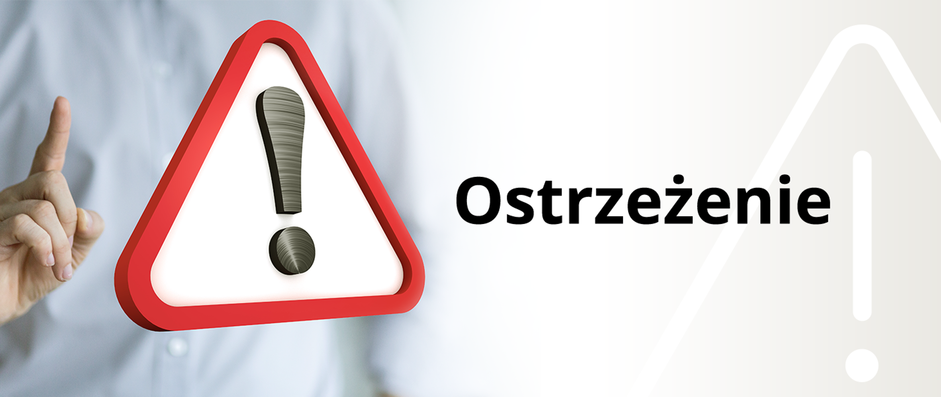 Zdjęcie przedstawia po lewej stronie znak zakazu w kształcie trójkąta z wykrzyknikiem oraz dłoń z podniesionym palcem serdecznym, po prawej stronie na beżowym tle z zarysem wykrzyknika napis Ostrzeżenie.