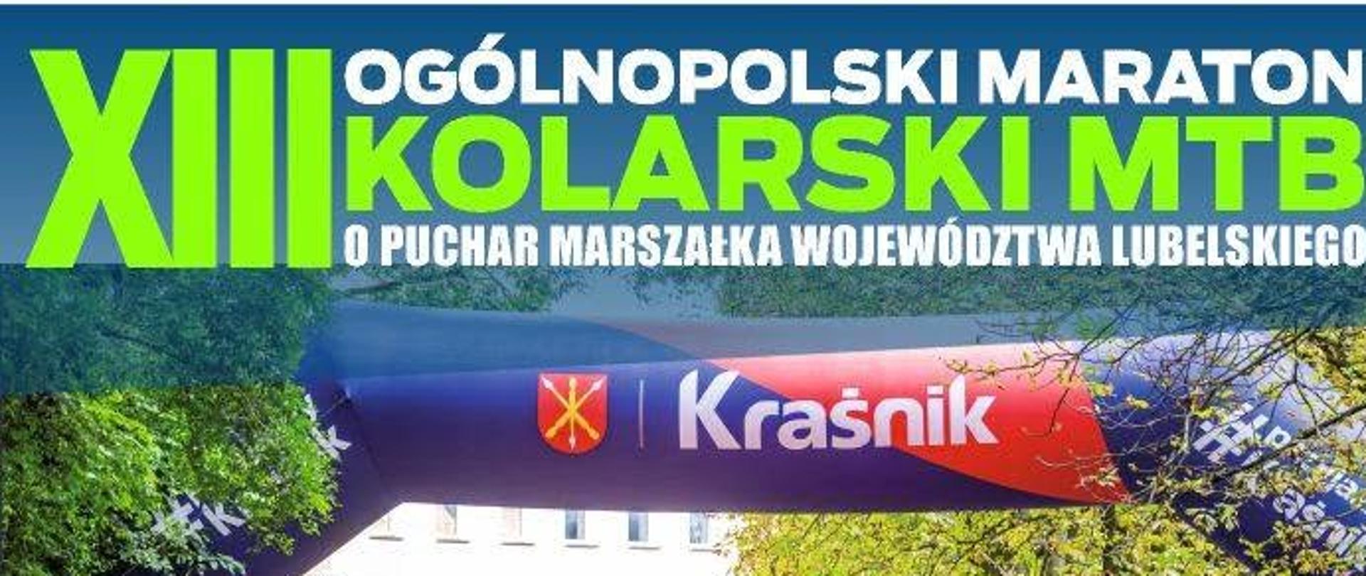 Plakat zawodów zawiera od góry następującą treść: XIII Ogólnopolski Maraton Kolarski MTB o Puchar Marszałka Województwa Lubelskiego, Kraśnik, 6 września 2026, plac za Centrum Kultury i Promocji, organizatorzy: Klub Sportowy Racing Team Kraśnik, Burmistrz Kraśnika, Starosta Kraśnicki, program zawodów: 7:00-9:30 zapisy w biurze, brak opłaty startowej, 9:30 odprawa techniczna, 9:40 ustawienie uczestników w sektorach, 10:00 start ostry maratonu MEGA, 10:10 start ostry maratonu MINI, 10:15 start familijny dzieci (6-9, 10-12 lat), biuro organizacji zawodów 607 817 780, zapisy na stronie: www.protimer.pl. W górnej części plakatu znajduje się zdjęcie startujących rowerzystów, a na samym dole loga partnerów i firm wspierających organizację zawodów.