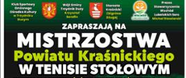 Na zielonym tle, od góry, znajduje się następująca treść: Klub Sportowy Gminnego Ośrodka Kultury w Trzydniku Dużym, Wójt Gminy Trzydnik Duży Krzysztof Serafin, Starosta Kraśnicki Zbigniew Dżugaj, Prezes Stowarzyszenia Wschód Lubelskich Serc Michał Stawiarski zapraszają na Mistrzostwa Powiatu Kraśnickiego w Tenisie Stołowym