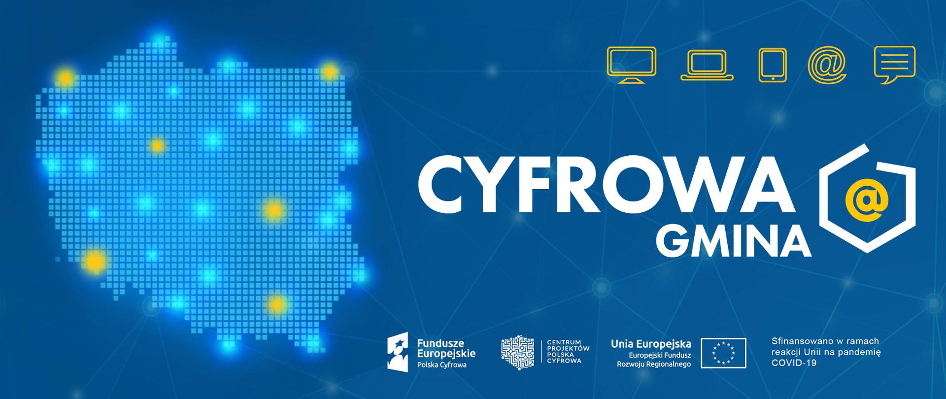 Baner Cyfrowa Gmina na niebieskim tle. Dodatkowo na dole baneru logo Funduszy Europejskich Polska Cyfrowa, następnie logo Centrum Projektów Polska cyfrowa, następnie logo Unii Europejskiej, Europejski Fundusz Rozwoju Regionalnego, następnie tekst Sfinansowano w ramach reakcji Unii na pandemię COVID-19