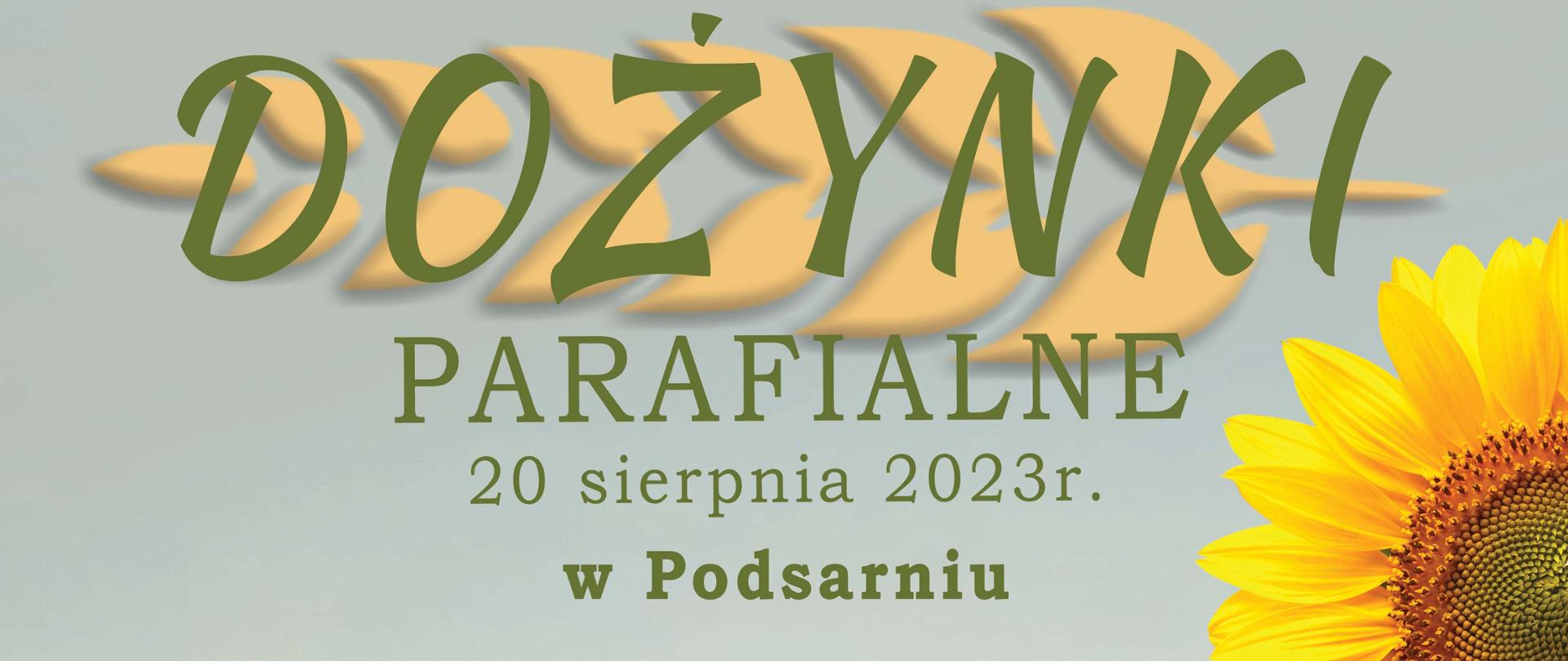 Ks. Proboszcz, Sołtys, rada sołecka, Stowarzyszenie "Orawianki", GOK, Gmina Raba Wyżna zapraszają na Dożynki Parafialne 20 sierpnia 2023 r. w Podsarniu