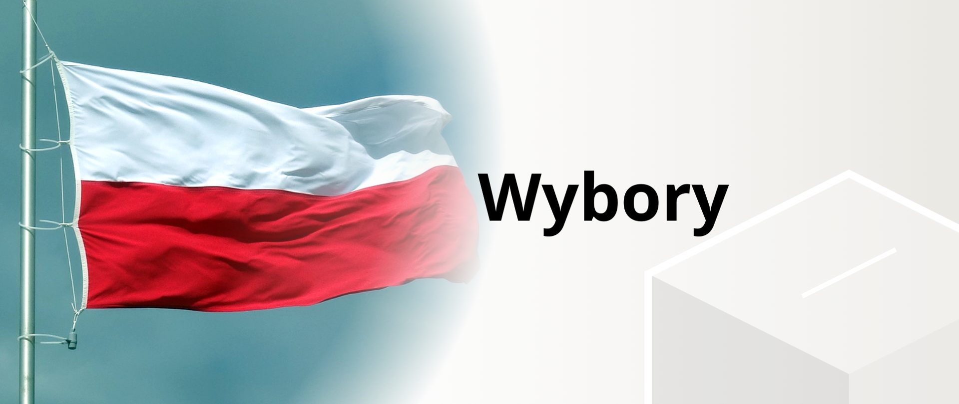 Zdjęcie przedstawia po lewej stronie powiewającą na maszcie flagę biało-czerwoną, po prawej stronie na beżowym tle z zarysem urny wyborczej napis Wybory.