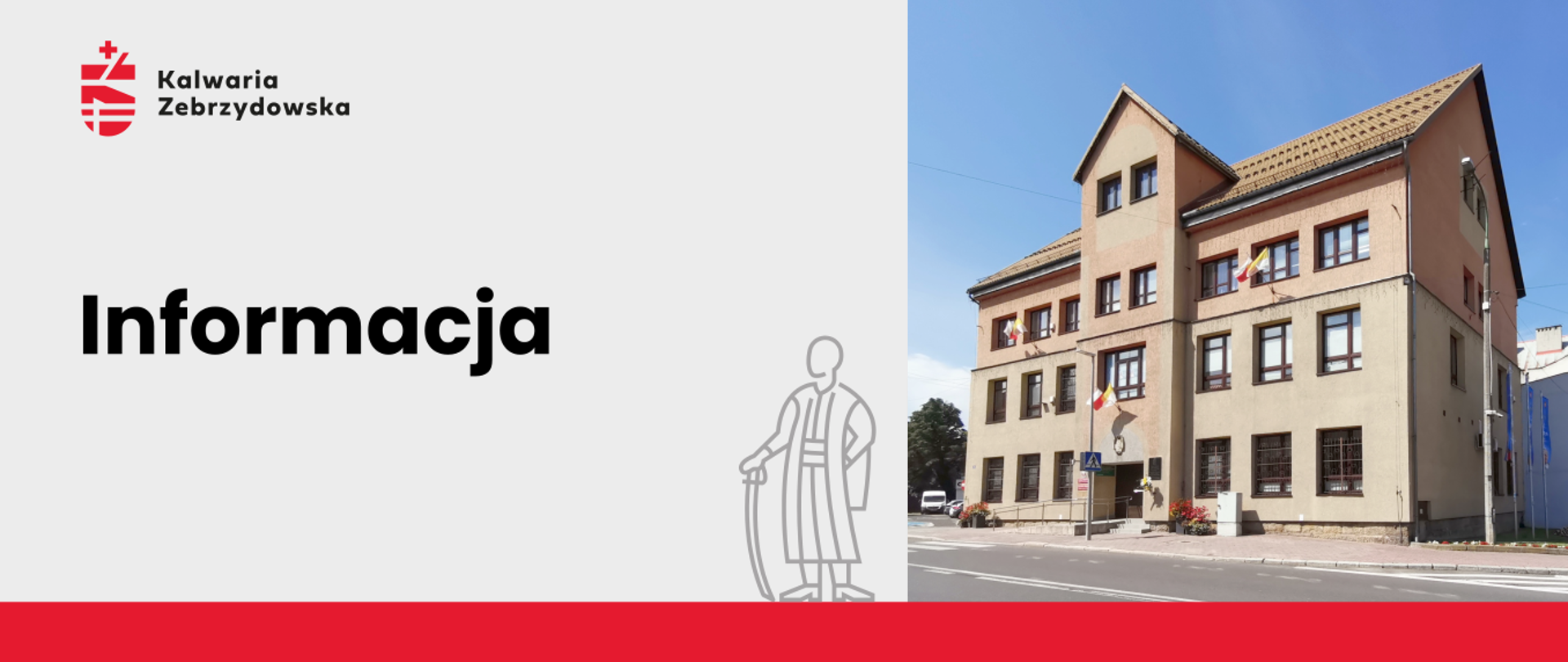 Baner - na jasnoszarym tle po lewej logo Kalwarii, napis Informacja, po prawej fotografia przedstawiająca budynek Urzędu Miasta Kalwarii Zebrzydowskiej w słoneczny dzień, pośrodku kontur postaci symbolizującej Mikołaja Zebrzydowskiego, przy dolnej krawędzi czerwona linia