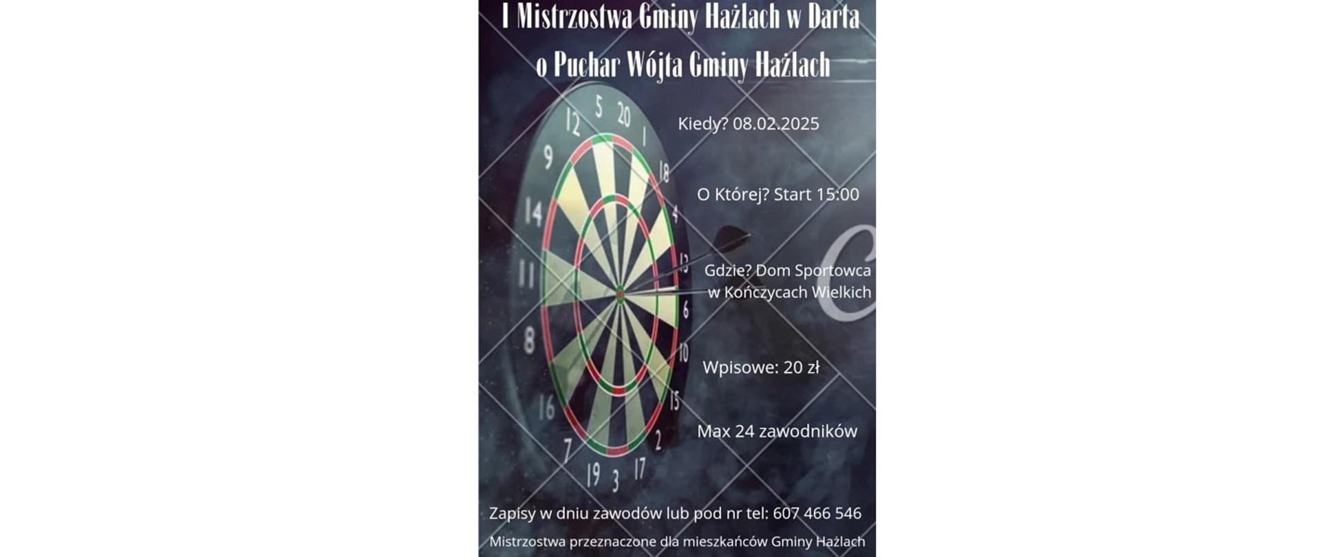 Plakat imprezy. I Mistrzostwa w Darta o Puchar Wójta Gminy Hażlach. Kiedy? 08.02.2025. O której? Start 15.00. Gdzie? Dom Sportowca w Kończycach Wielkich. Wpisowe: 20 zł. Max 24 zawodników.