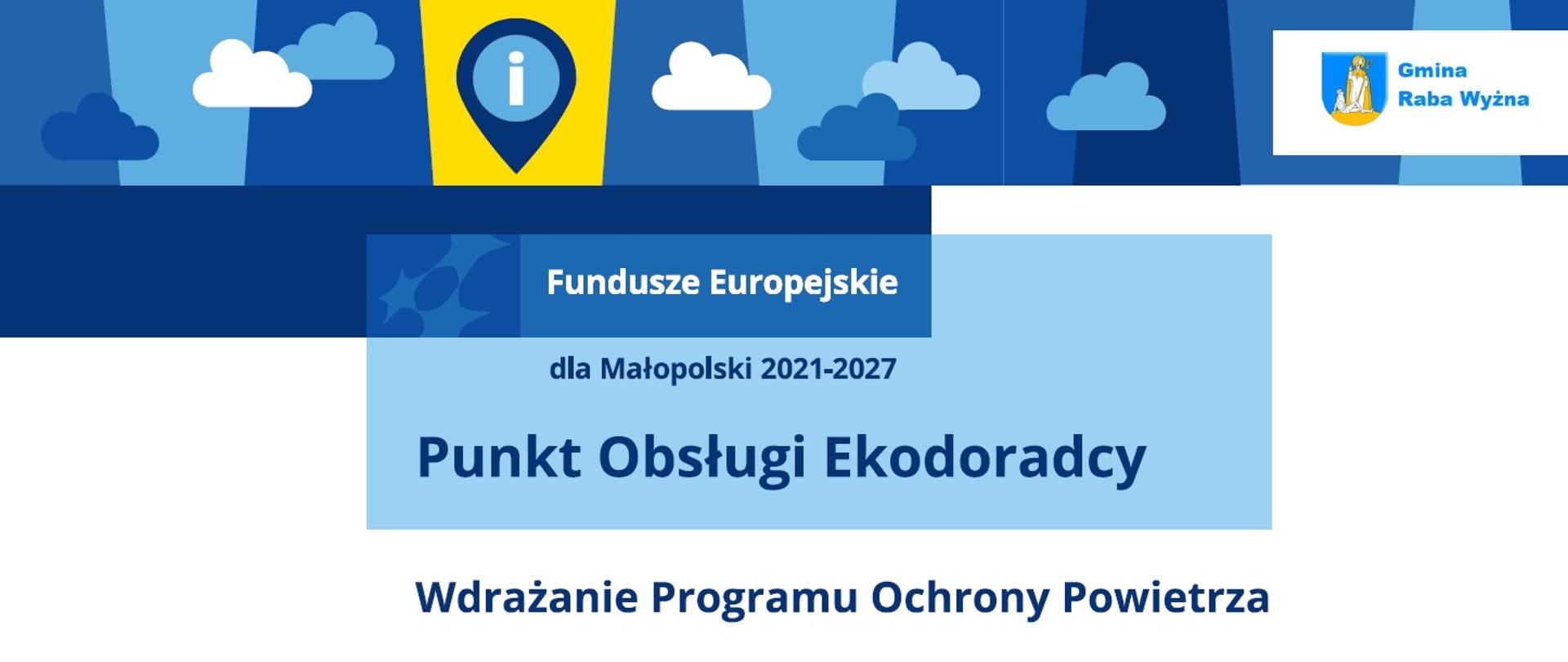 Punkt Obsługi Ekodoradcy - Wdrażanie Programu Ochrony Powietrza w Gminie Raba Wyżna